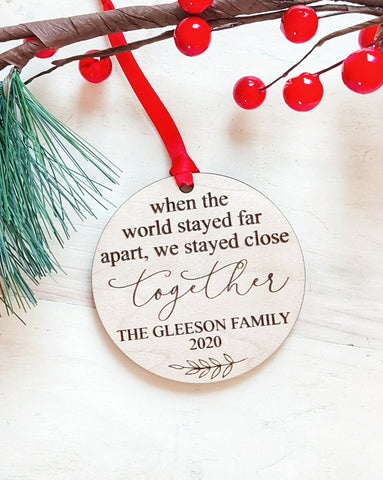 'We Stayed Close Together' 2020 Ornament