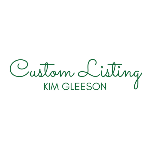 Custom Listing for Kim Gleeson