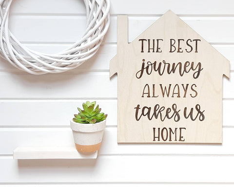 The Best Journey Always Takes Us Home | Engraved Wood Sign | Custom Cutout Sign | College Gift | Going Away Present | Engraved Wall Art