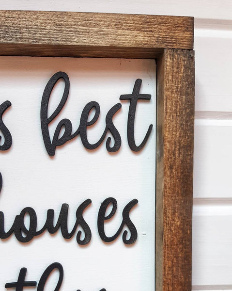 Love Grows Best in Little Houses Sign